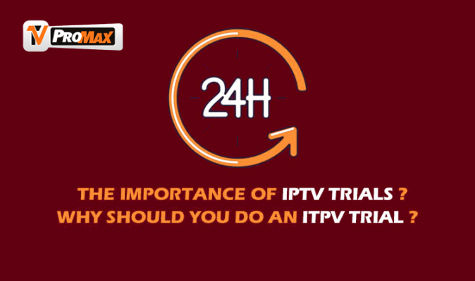 Importance Of Iptv Trials