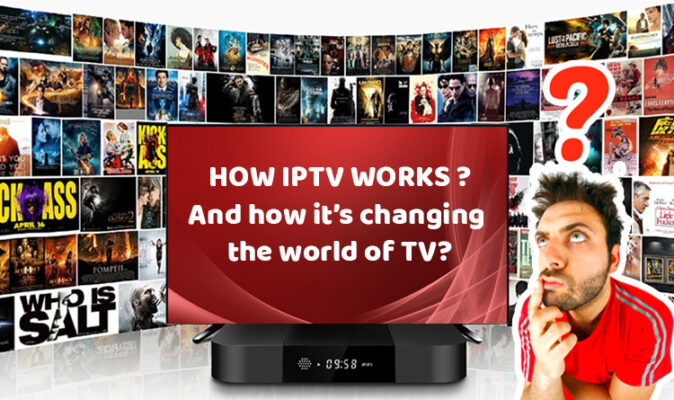 How Iptv Works And How Its Changing The World Of Tv